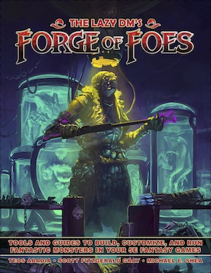 The Lazy DM's Forge of Foes Coming Soon!